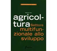 Agricoltura. Settore multifunzionale allo sviluppo