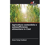 Agricoltura sostenibile e autosufficienza alimentare in Ciad