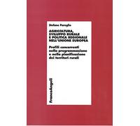 Agricoltura, sviluppo rurale e politica regionale nell'Unione Europea. Profili concorrenti nella programmazione e nella pianificazione dei territori rurali