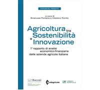 Agricoltura tra sostenibilità e innovazione. 1º rapporto di analisi econom...