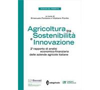 AGRICOLTURA TRA SOSTENIBILITA' E INNOVAZIONE - FONTANA EMANUELE (Curatore),
