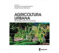 Agricoltura urbana. Tecnologie, sistemi e innovazione