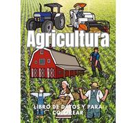 Agricultura: Datos y libro para colorear: Libro de actividades para niños de 2 a 12 años