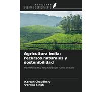 Agricultura india: recursos naturales y sostenibilidad: Y beneficios de la introducción del cultivo sin suelo