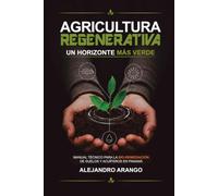 Agricultura Regenerativa: Un Horizonte más verde (Manual Oficial)
