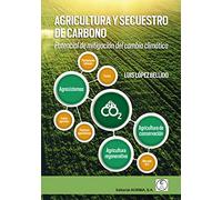 AGRICULTURA Y SECUSTRO DE CARBONO: Potencial de mitigación del cambio climático