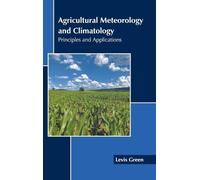 Agricultural Meteorology and Climatology: Principles and Appl (Copertina rigida)