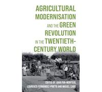 Agricultural Modernisation and the Green Revolution in the Twentieth-Century World