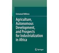 Agriculture, Autonomous Development and Prospects for Industrialization in Africa