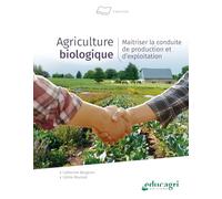 Agriculture biologique : Maîtriser la conduite de production et d'exploitation