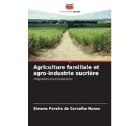 Agriculture familiale et agro-industrie sucrière: Intégrations et contradictions