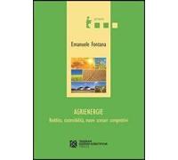Agrienergie. Reddito, sostenibilità, nuovi scenari competitivi