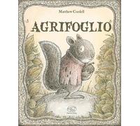 Agrifoglio. Ediz. a colori [Hardcover] Cordell, Matthew and Secciani, Maria Pia