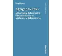Agrigento 1966. La battaglia del ministro Giacomo Mancini per la tutela del territorio