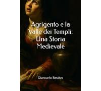 Agrigento e la Valle dei Templi: Una Storia Medievale