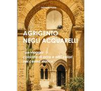 AGRIGENTO NEGLI ACQUARELLI: ’’un viaggio colorato di ocra e altri colori nel centro storico’’