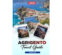 AGRIGENTO TRAVEL GUIDE 2026: Discover Hidden Gems, Historic Landmarks, Travel Tips, and Unforgettable Vacation Experiences