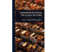 Agrimensura Legal De La Isla De Cuba