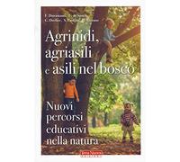 Agrinidi, agriasili e asili nel bosco. Nuovi percorsi educativi nella natura