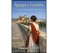 Agrippa de Córdoba: La leyenda de la mujer del puente