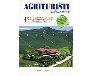 Agriturismi A Nord-Ovest. 426 w nd nel verde tra Piemonte, Liguria e Valle d'Aosta