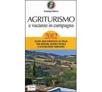 Agriturismo e vacanze in campagna 2012