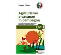 Agriturismo e vacanze in campagna 2014