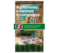 Agriturismo e vacanze in campagna 2015