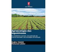 Agroecologia das leguminosas: Do metabolismo à parcela, uma exploração das culturas associadas e das estratégias de fertilização