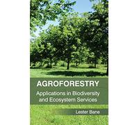 Agroforestry: Applications in Biodiversity and Ecosystem Services