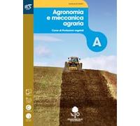 AGRONOMIA E MECCANICA AGRARIA - Testo (9788852901775) + Materiali didattici - Rebillo