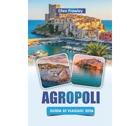 AGROPOLI GUIDA DI VIAGGIO 2026: Esplora i panorami costieri, i monumenti storici, la cucina locale e le avventure all'aria aperta in un'affascinante città del sud Italia