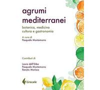 Agrumi mediterranei. Botanica, medicina, cultura e gastronomia