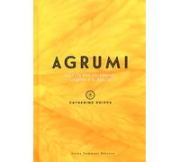 Agrumi. Ricette per celebrare l'aspro e il dolce