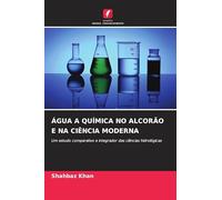 ÁGUA A QUÍMICA NO ALCORÃO E NA CIÊNCIA MODERNA: Um estudo comparativo e integrador das ciências hidrológicas