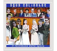 Agua Calientes - Il Testimone Delle Spose