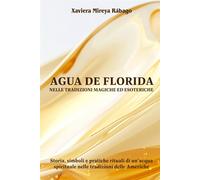 Agua de Florida nelle tradizioni magiche ed esoteriche: Storia, simboli e ...
