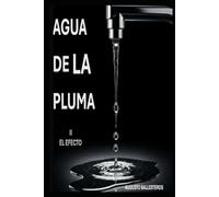AGUA DE LA PLUMA: EL EFECTO