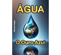 Água: O Ouro Azul