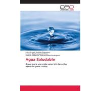 Agua Saludable: Agua para una vida sana: Un derecho esencial para todos