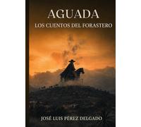 AGUADA: LOS CUENTOS DEL FORASTERO