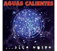 Aguas Calientes - Algo Nuevo