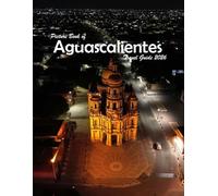Aguascalientes, Ags., México: A Visual Journey Through Stunning Landmarks, Travel and Nature lovers.