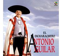 Aguilar, Antonio - El Dicharachero