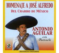 Aguilar, Antonio - Homenaje a Jose Alfredo Jimenez