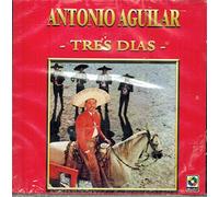 Aguilar, Antonio - Tres Dias