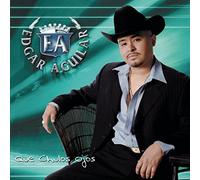 Aguilar, Edgar - Que Chulos Ojos
