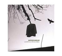 Aguilar, Gustavo - Unsettled On An Old Sense Of Place