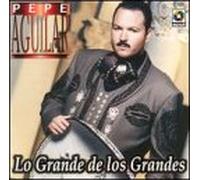 Aguilar, Pepe - Los Grande