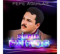 Aguilar, Pepe - Serie Exitos